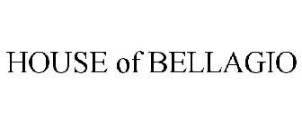 HOUSE OF BELLAGIO