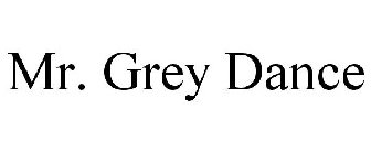 MR. GREY DANCE