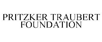 PRITZKER TRAUBERT FOUNDATION