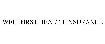 WELLFIRST HEALTH INSURANCE