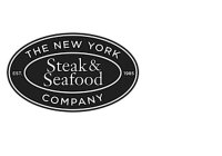 THE NEW YORK STEAK & SEAFOOD COMPANY EST. 1985