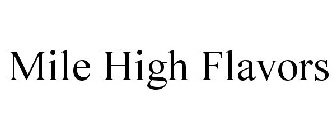 MILE HIGH FLAVORS