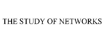 THE STUDY OF NETWORKS