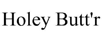 HOLEY BUTT'R