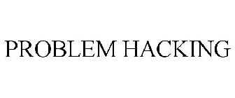 PROBLEM HACKING