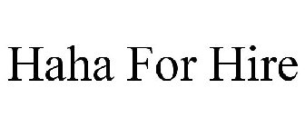 HAHA FOR HIRE