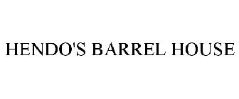 HENDO'S BARREL HOUSE