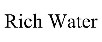 RICH WATER