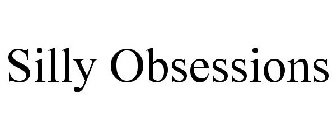 SILLY OBSESSIONS
