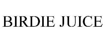 BIRDIE JUICE