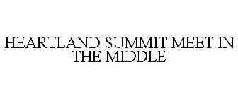 HEARTLAND SUMMIT MEET IN THE MIDDLE