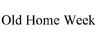 OLD HOME WEEK