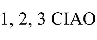 1, 2, 3 CIAO