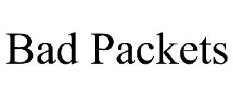 BAD PACKETS