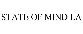 STATE OF MIND LA