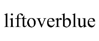 LIFTOVERBLUE
