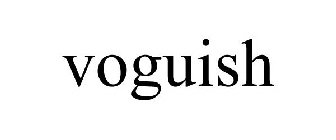 VOGUISH