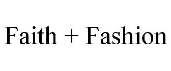 FAITH + FASHION
