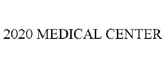 2020 MEDICAL CENTER