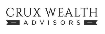 CRUX WEALTH ADVISORS