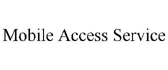 MOBILE ACCESS SERVICE