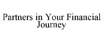 PARTNERS IN YOUR FINANCIAL JOURNEY