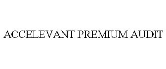 ACCELEVANT PREMIUM AUDIT