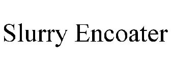 SLURRY ENCOATER