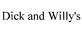 DICK & WILLY'S