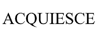 ACQUIESCE