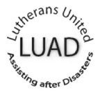 LUAD LUTHERANS UNITED ASSISTING AFTER DISASTERS