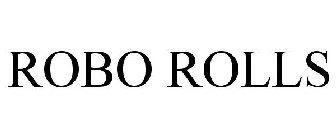 ROBO ROLLS