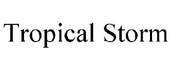 TROPICAL STORM