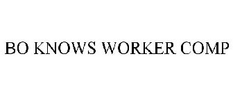 BO KNOWS WORKER COMP