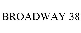 BROADWAY 38
