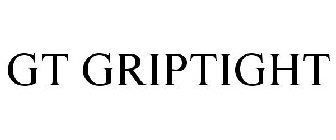 GT GRIPTIGHT