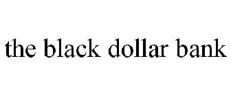 THE BLACK DOLLAR BANK