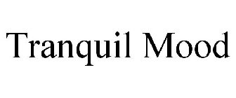 TRANQUIL MOOD
