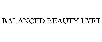BALANCED BEAUTY LYFT