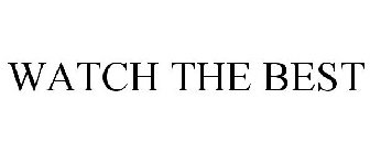 WATCH THE BEST