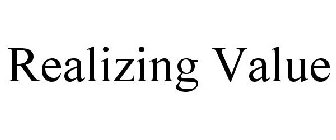 REALIZING VALUE