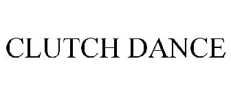 CLUTCH DANCE