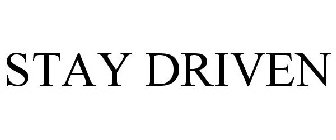 STAY DRIVEN