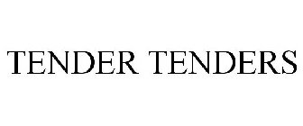 TENDER TENDERS