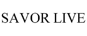 SAVOR LIVE