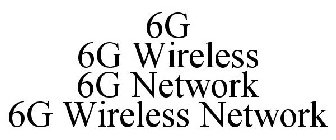 6G 6G WIRELESS 6G NETWORK 6G WIRELESS NETWORK