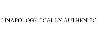 UNAPOLOGETICALLY AUTHENTIC