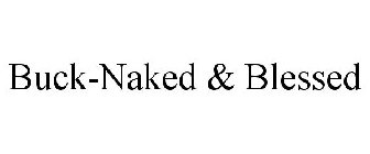 BUCK-NAKED & BLESSED