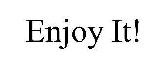 ENJOY IT!