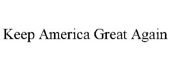 KEEP AMERICA GREAT AGAIN